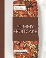 365 Yummy Fruitcake Recipes