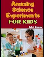 Amazing Science Experiments for Kids