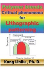 Polymer blends Critical phenomena for Lithographic patterning