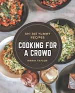 Ah! 365 Yummy Cooking for a Crowd Recipes