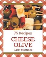 75 Cheese Olive Recipes