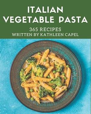 365 Italian Vegetable Pasta Recipes