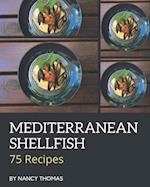 75 Mediterranean Shellfish Recipes