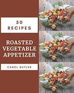 50 Roasted Vegetable Appetizer Recipes