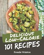 101 Delicious Low-Calorie Recipes