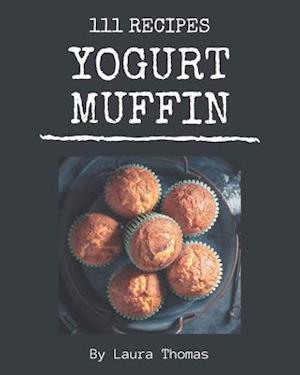 111 Yogurt Muffin Recipes