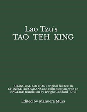 Lao Tzu's TAO TEH KING: BILINGUAL EDITION : original full text in CHINESE ideograms and romanization, with an ENGLISH translation by Dwight Goddard