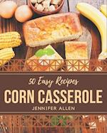 50 Easy Corn Casserole Recipes