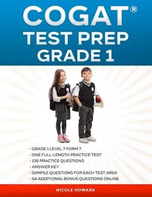 COGAT® TEST PREP GRADE 1: Grade 1, Level 7, Form 7,One Full-Length Practice Test, 136 Practice Questions, Answer Key, Sample Questions for Each Test A