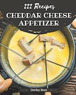 222 Cheddar Cheese Appetizer Recipes