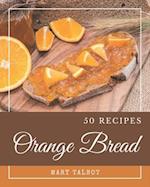 50 Orange Bread Recipes