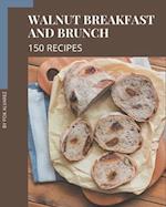 150 Walnut Breakfast and Brunch Recipes