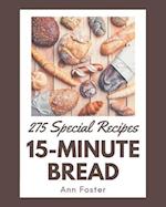 275 Special 15-Minute Bread Recipes