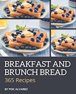 365 Breakfast and Brunch Bread Recipes