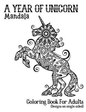 Få A Year Of Unicorns Mandala Coloring Book For Adults af Victoria