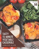 50 Tasty 15-Minute Vegetable Casserole Recipes