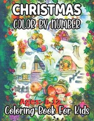 Christmas Color By Number Ages 8-12 Coloring Book For Kids