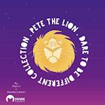 Pete The Lion: Dare To Be Different 