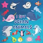 I Spy Ocean Animals: Funny Underwater Guessing and Coloring Game Picture Book For girls and Boys Ages 2-5 