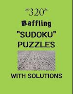 320 Baffling "Sudoku" Puzzles with Solutions