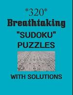 320 Breathtaking "Sudoku" puzzles with Solutions