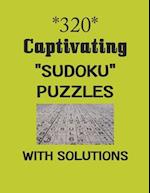 320 Captivating "Sudoku" puzzles with Solutions