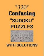 320 Confusing "Sudoku" Puzzles with Solutions