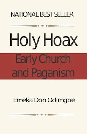 The Holy Hoax: Early Church and Paganism