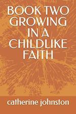 BOOK TWO GROWING IN A CHILDLIKE FAITH 