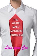 The White Male Master Problem