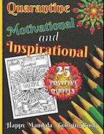Quarantine Motivational and Inspirational 25 Positive Quotes Happy Mandala - Coloring Book