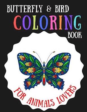 Butterfly & Bird Coloring Book for Animals Lovers