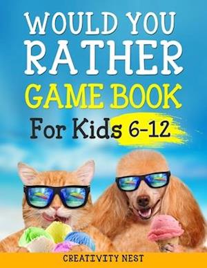 Would You Rather Game Book for Kids 6-12