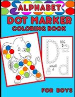 Alphabet Dot Marker Coloring Book For Boys: Upper And Lower Case Letters With Adorable Coloring Images 