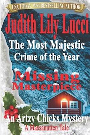 The Most Majestic Crime of the Year: Missing Masterpiece: A Massanutten Tale