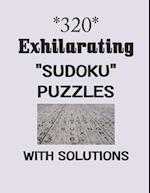 320 Exhilarating "Sudoku" puzzles with Solutions