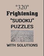 320 Frightening "Sudoku" puzzles with Solutions