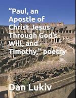 "Paul, an Apostle of Christ Jesus Through God's Will, and Timothy," poetry 