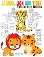 Jaguar, lion and tiger coloring book for kids