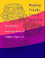 Dot Markers Activity Book Trucks, Cars and Vehicles for Toddlers Ages 2-4