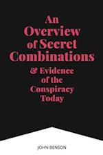 An Overview of Secret Combinations & Evidence of the Conspiracy Today