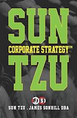 Sun Tzu Corporate Strategy(tm)