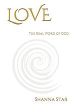 LOVE: The Real Word of God 