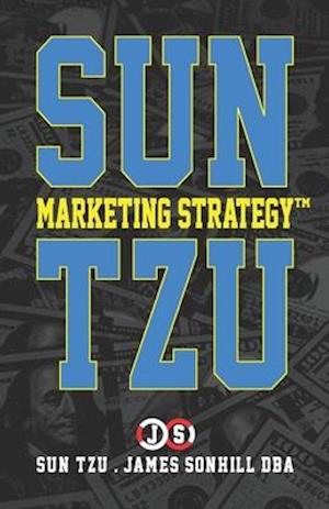 Sun Tzu Marketing Strategy(tm)