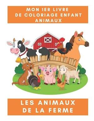 Mon 1er livre de coloriage enfant animaux Les animaux de la ferme