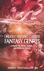 Understanding Chinese Fantasy Genres: A primer for wuxia, xianxia, and xuanhuan 