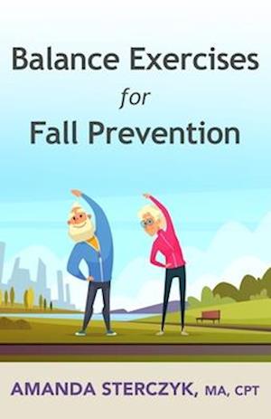 Balance Exercises for Fall Prevention : A seniors' home-based exercise plan