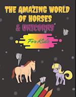 The Amazing World Of Horses & Unicorns