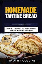 Homemade Tartine Bread: 2 Books In 1: 77 Recipes (x2) To Prepare Homemade Bread And Tartine Oven Baked Dishes 