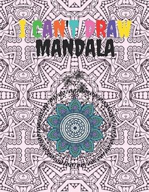 I Can't Draw Mandala